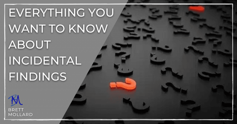 Everything You Want to Know About Incidental Findings