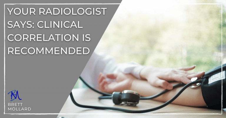 Your Radiologist Says: Clinical Correlation is Recommended