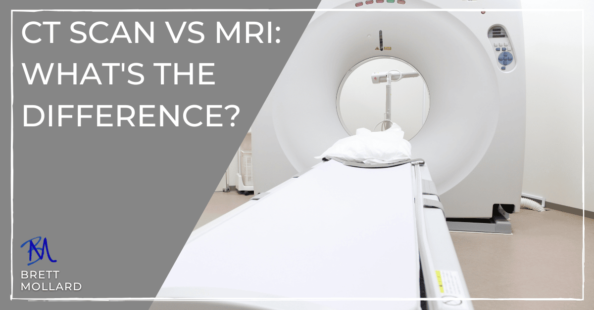 CT Scan vs MRI - What's the Difference? - BrettMollard.com